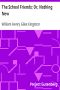 [Gutenberg 40688] • The School Friends; Or, Nothing New